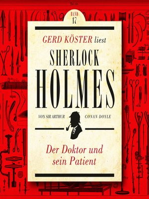 cover image of Der Doktor und sein Patient--Gerd Köster liest Sherlock Holmes, Band 17
